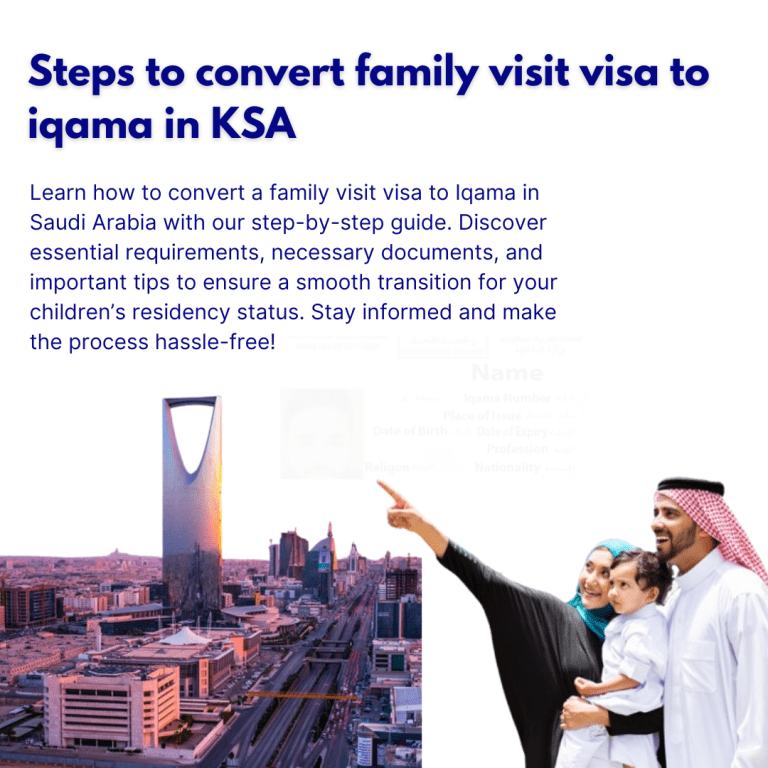 Steps to convert family visit visa to iqama in Saudi Arabia