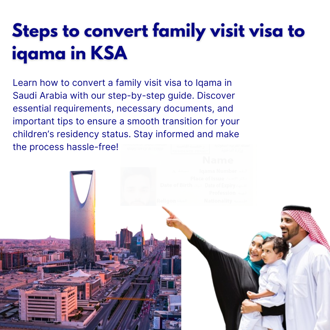 convert family visit visa to Iqama in Saudi Arabia