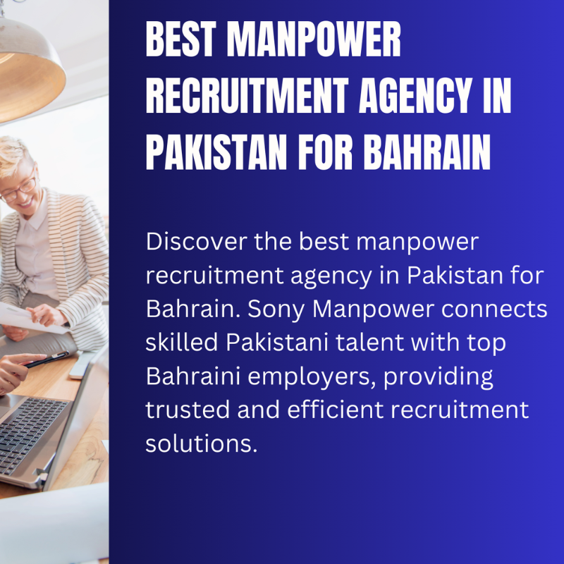 Best Manpower Recruitment agency In Pakistan for Bahrain